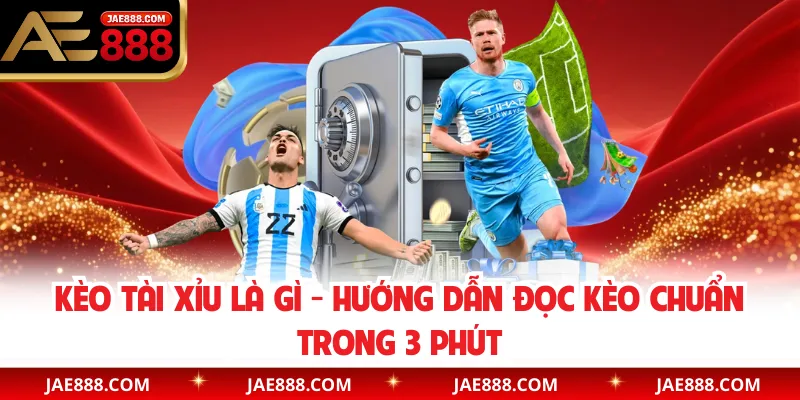 Kèo Tài Xỉu Là Gì - Hướng Dẫn Đọc Kèo Chuẩn Trong 3 Phút