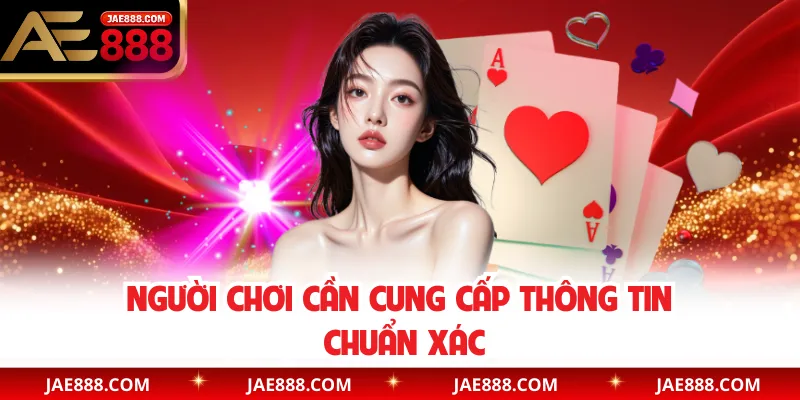 Người chơi cần cung cấp thông tin chuẩn xác