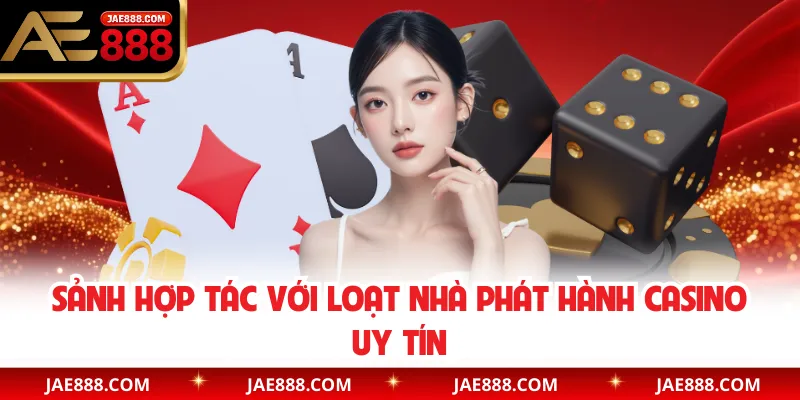 Sảnh hợp tác với loạt nhà phát hành casino uy tín